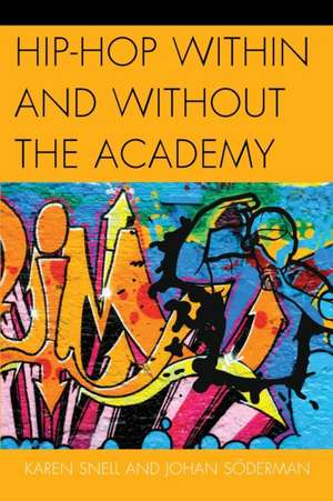 Hip-Hop Within and Without the Academy de Karen Snell