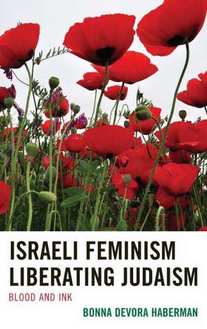 Israeli Feminism Liberating Judaism de Bonna Devora Haberman