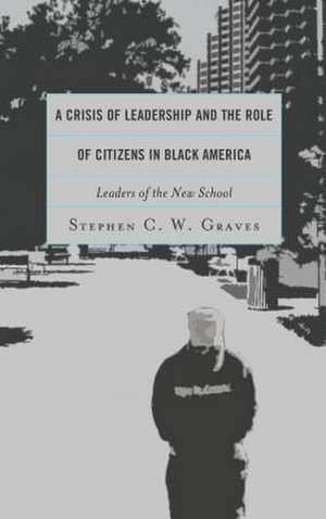 CRISIS OF LEADERSHIP AMP THE ROLPB de Stephen C.W. Graves