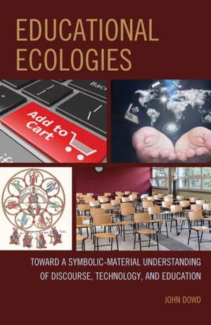 Educational Ecologies de John Dowd