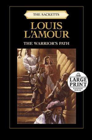 The Warrior's Path: The Sacketts de Louis L'Amour