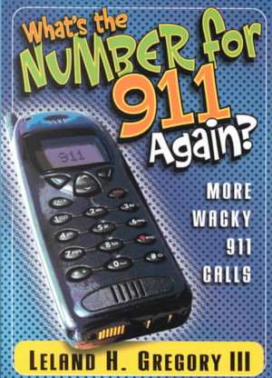 What's the Number for 911 Again? de Leland Gregory