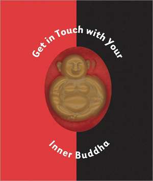 Get in Touch with Your Inner Buddha de Ariel Books