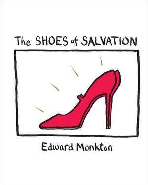 The Shoes of Salvation de Edward Monkton