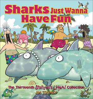 Sharks Just Wanna Have Fun de Jim Toomey