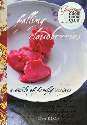 Falling Cloudberries: A World of Family Recipes de Tessa Kiros