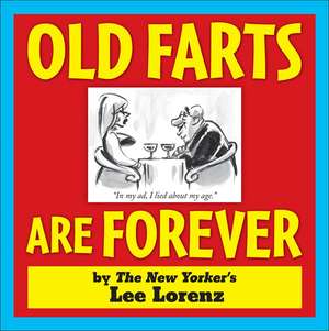 Old Farts Are Forever de Lee Lorenz