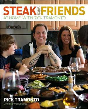 Steak with Friends: At Home, with Rick Tramonto de Rick Tramonto