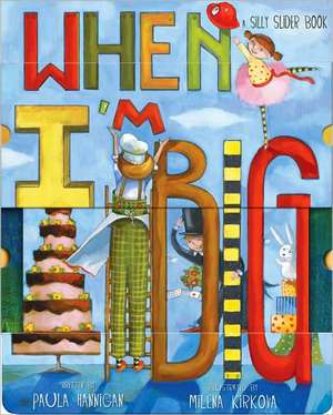 When I'm Big: A Silly Slider Book de Hannigan Paula