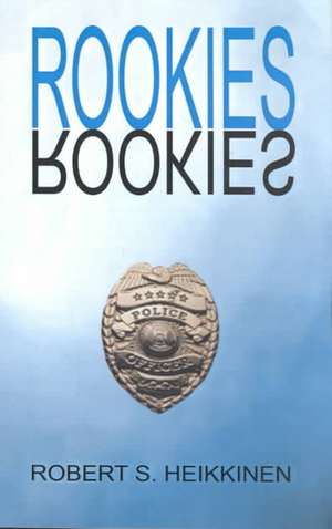 Rookies de Robert S. Heikkinen