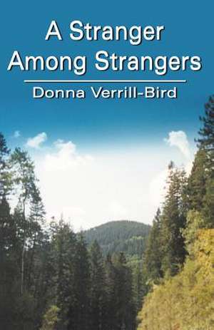 A Stranger Among Strangers de Donna Verrill Bird