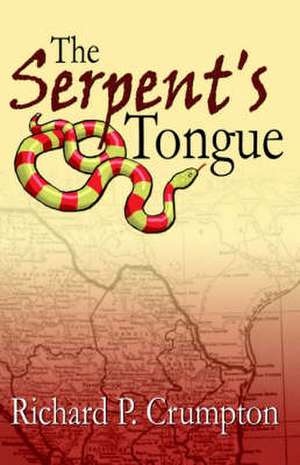 The Serpent's Tongue de Richard P. Crumpton