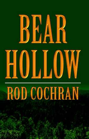 Bear Hollow de Rod Cochran