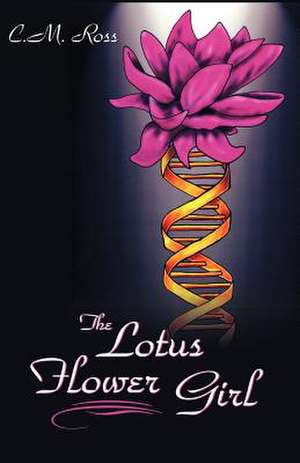 The Lotus Flower Girl de C. M. Ross