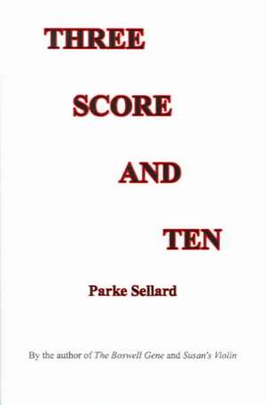 Three Score and Ten de Parke Sellard