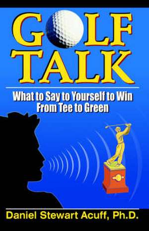 Golf Talk de Daniel Stewart Acuff