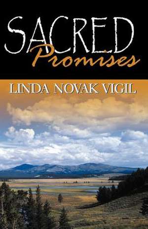 Sacred Promises de Linda Novak Vigil