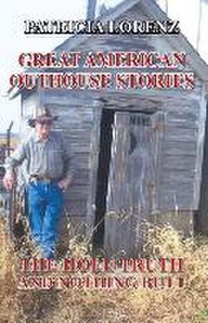 Great American Outhouse Stories de Patricia Lorenz