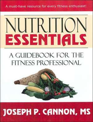 Nutrition Essentials de Joseph Cannon