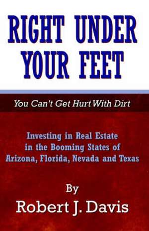 Right Under Your Feet de Robert J. Davis