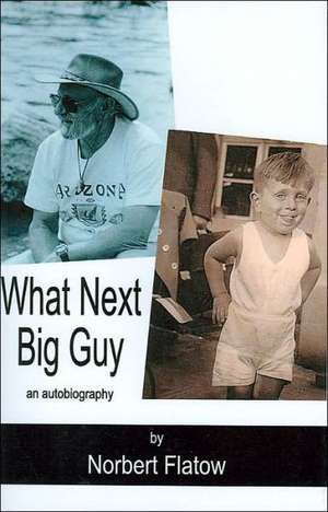 What Next Big Guy de Norbert Flatow