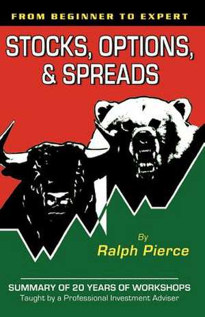 Stocks, Options & Spreads de Ralph Pierce