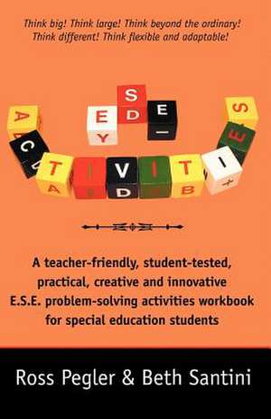 E.S.E. Activities (Ese Activities): A Quick Guide for Those Who Dare de Ross J. Pegler