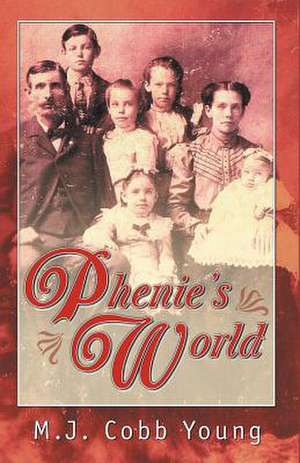 Phenie's World de M. J. Cobb Young