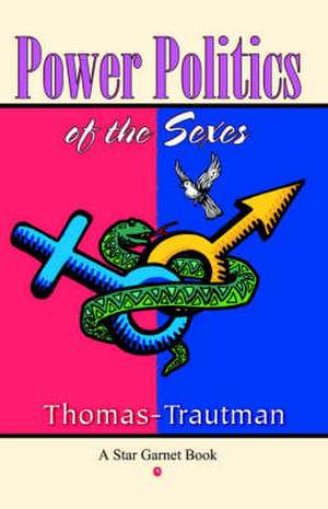 Power Politics of the Sexes de Thomas-Trautman