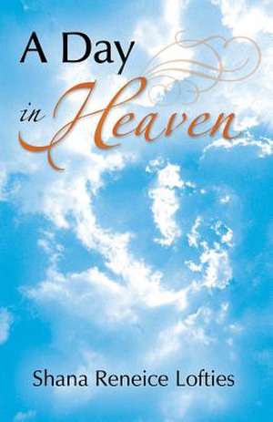 A Day in Heaven de Shana Lofties