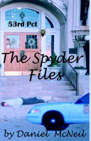 The Spyder Files de Daniel J. McNeil