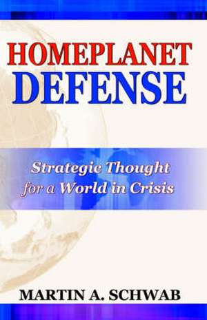 Homeplanet Defense de Martin A. Schwab