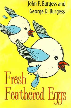 Fresh Feathered Eggs de John Burgess