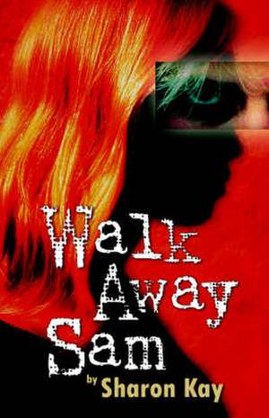 Walk Away Sam de Sharon Kay