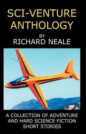 Sci-Venture Anthology de Richard Neale