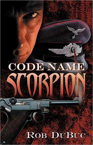 Code Name Scorpion de Rob Duboc