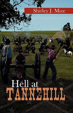 Hell at Tannehill de Shirley J Mize