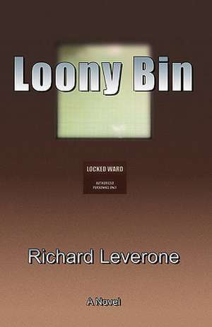 Loony Bin de Richard Leverone