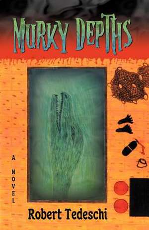 Murky Depths de Robert Tedeschi