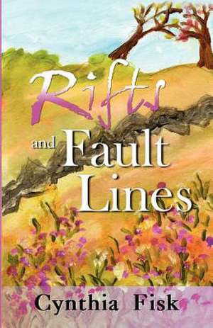 Rifts and Fault Lines de Cynthia Fisk