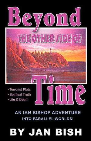 Beyond the Other Side of Time de Jan Douglas Bish