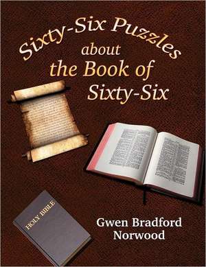 Sixty-Six Puzzles about the Book of Sixty-Six de Gwen Bradford Norwood