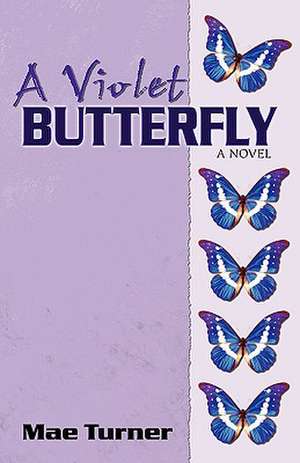 A Violet Butterfly de Mae Turner