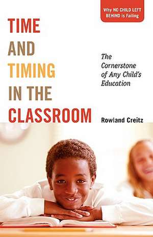 Time and Timing in the Classroom de Rowland Creitz