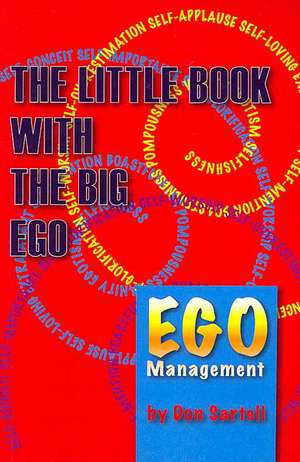 The Little Book with the Big Ego de Don Sartell