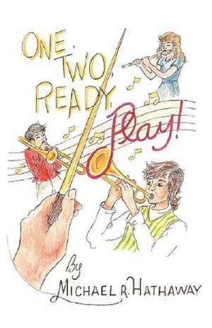 One, Two, Ready, Play! de Michael R. Hathaway