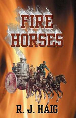 Fire Horses de Paul H. Jr. Bardell