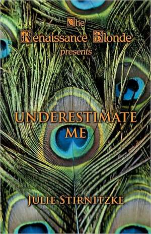 Underestimate Me de Julie Stirnitzke