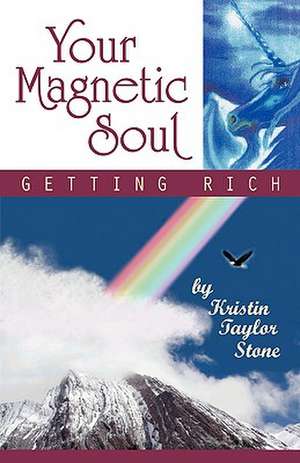 Your Magnetic Soul de Kristin Taylor Stone