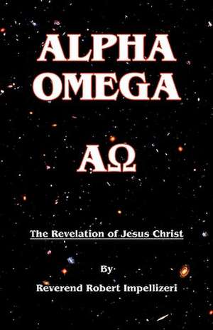 Alpha Omega de Reverand Robert Impellizeri